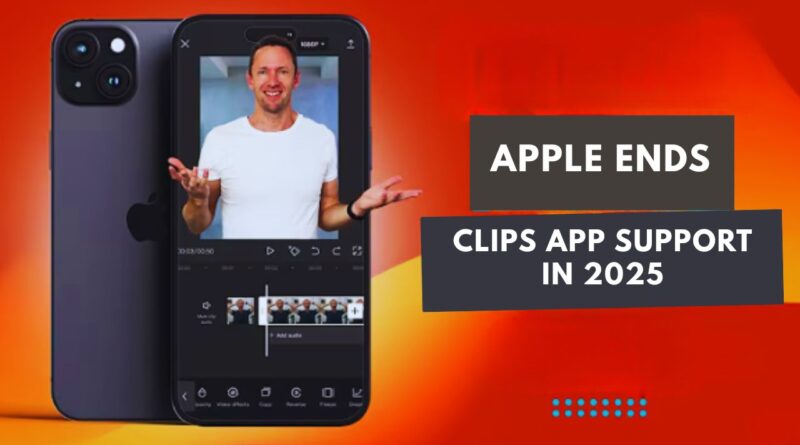 Apple ends support clips app