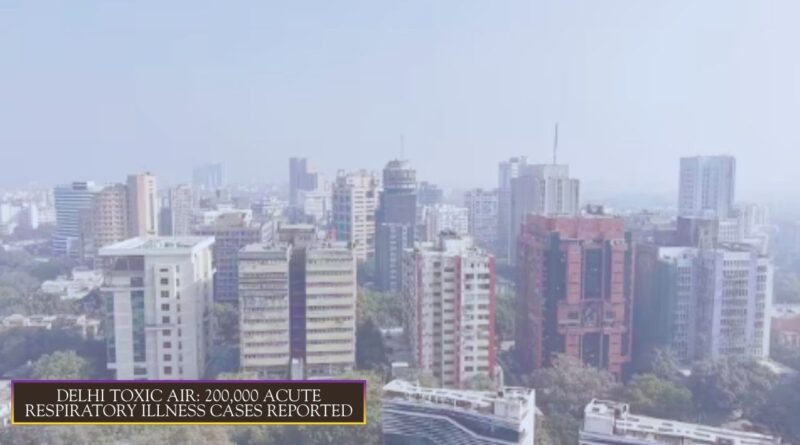 Delhi toxic air acute respiratory illness cases