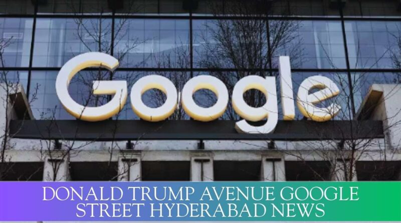 donald trump avenue google street hyderabad