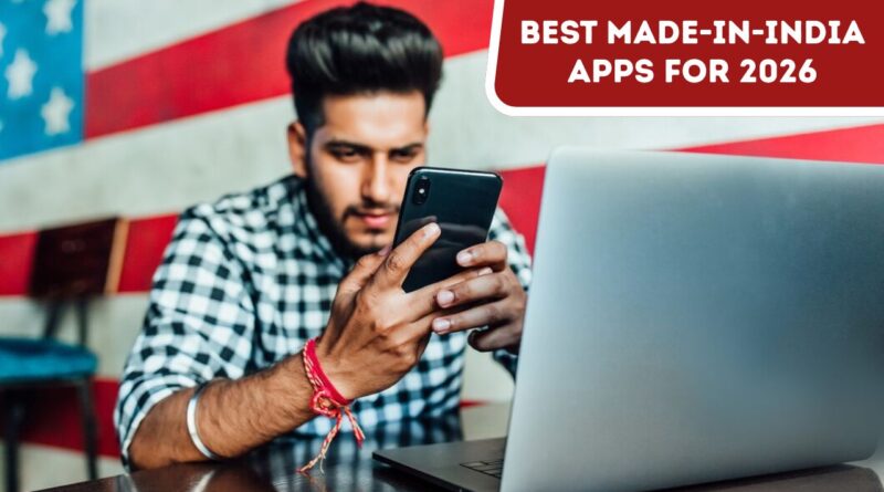 Best Made-in-India Apps for 2026