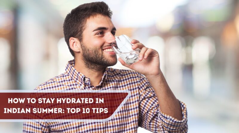 stay hydrated in indian summer