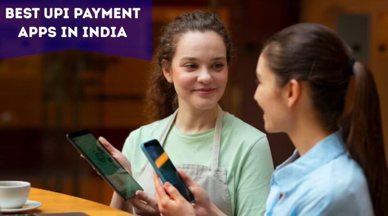 Best UPI Payment Apps in India