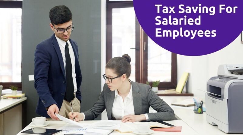 Tax Saving For Salaried Employees