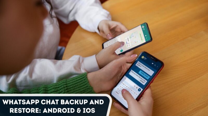 whatsapp chat backup and restore